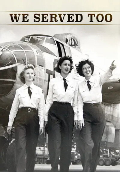 Póster de We Served too: Women Pilots of WWII - The Untold Story
