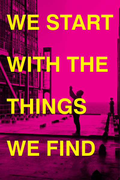 Póster de We Start with the Things We Find: the LOT-EK movie