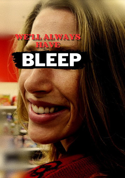 Póster de We'll Always Have --BLEEP--