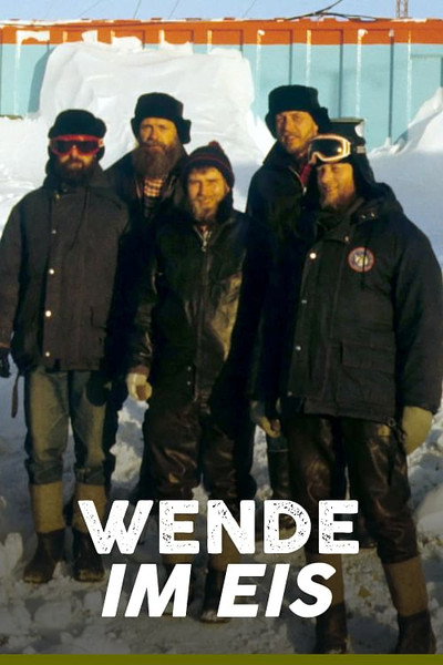 Póster de Wende im Eis - Die Geschichte der letzten DDR-Antarktisforscher