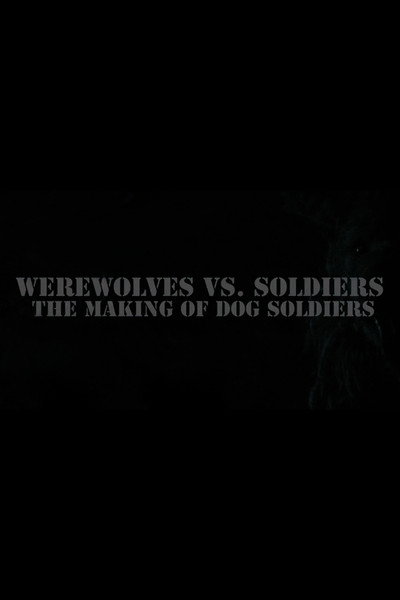 Póster de Werewolves Vs. Soldiers: The Making of 'Dog Soldiers'