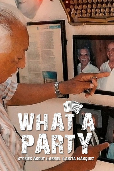 Póster de What a Party! Stories About Gabriel García Márquez