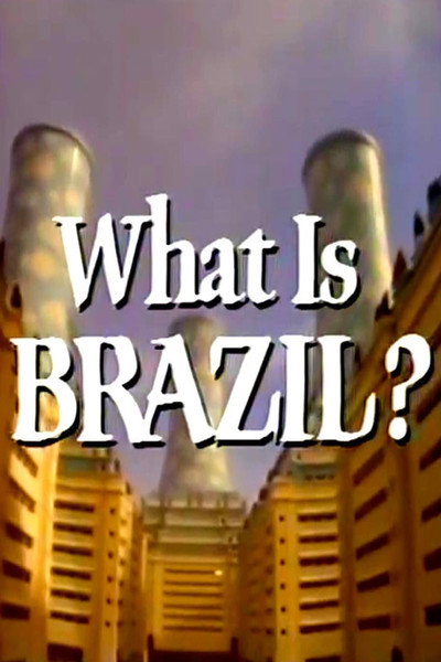 Póster de What Is Brazil?