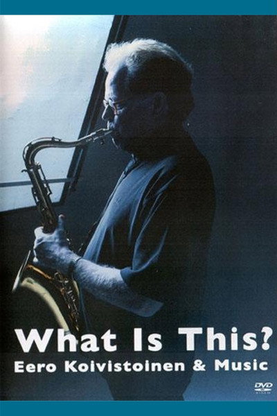 Póster de What Is This? Eero Koivistoinen & Music