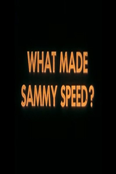 Póster de What Made Sammy Speed?