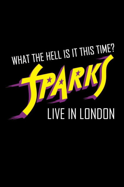 Póster de What the Hell Is It This Time? Sparks Live in London