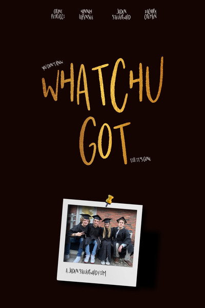 Póster de Whatchu Got