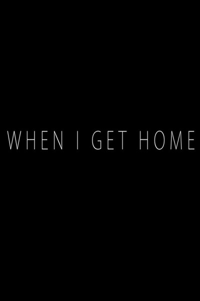 Póster de When I Get Home