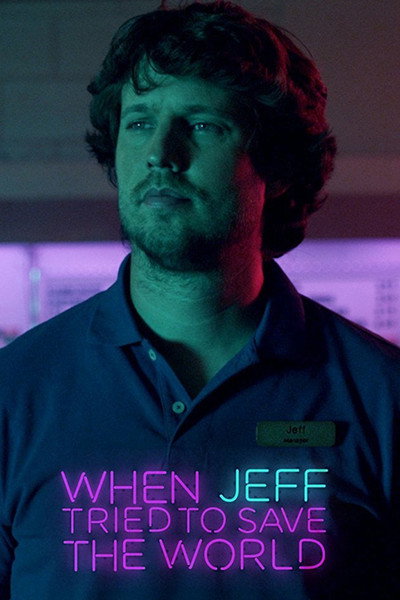 Póster de When Jeff Tried to Save the World