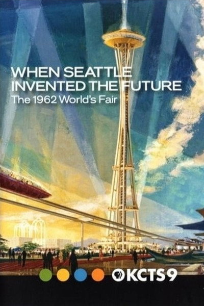 Póster de When Seattle Invented the Future: The 1962 World's Fair