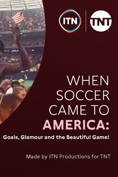 Póster de When Soccer Came to America: Goals, Glamour & the Beautiful Game