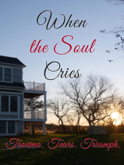 Póster de When the Soul Cries: Trauma. Tears. Triumph