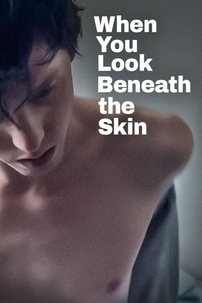 Póster de When You Look Beneath the Skin