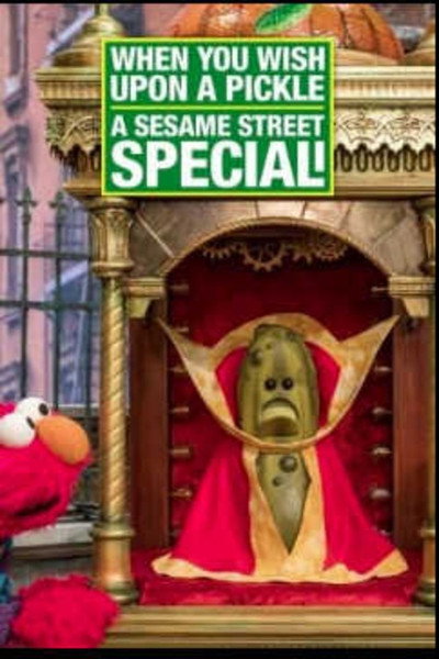 Póster de When You Wish Upon a Pickle: A Sesame Street Special