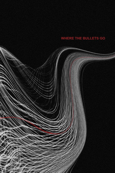 Póster de Where the Bullets Go