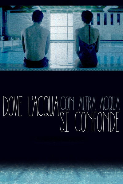 Póster de Where Water Comes Together with Other Water