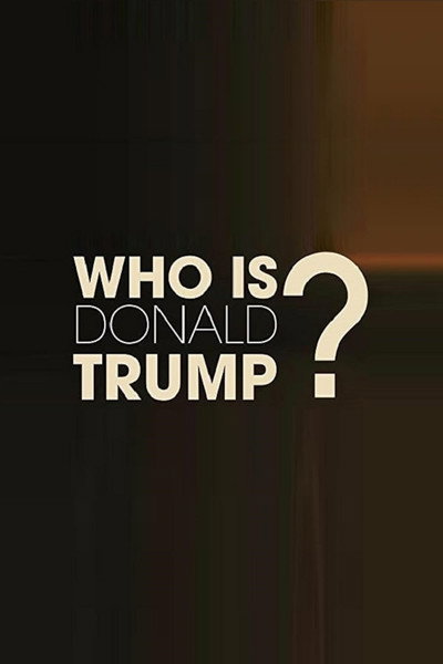 Póster de Who Is Donald Trump?