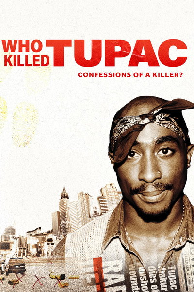 Póster de Who Killed Tupac: Confessions of a Killer?