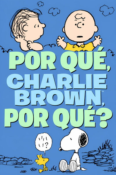 Póster de Why, Charlie Brown, Why?