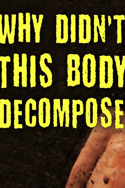 Póster de Why Didn't This 2,000 Year Old Body Decompose?