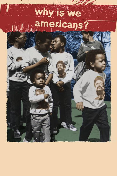 Póster de Why Is We Americans?