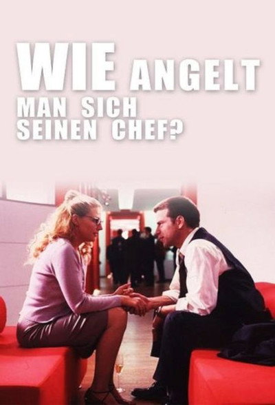 Póster de Wie angelt man sich seinen Chef?