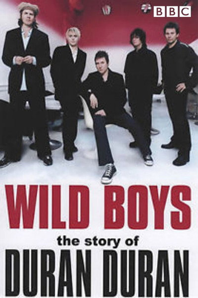 Póster de Wild Boys: The Story of Duran Duran