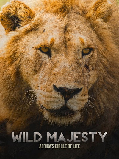 Póster de Wild Majesty: Africa's Circle of Life