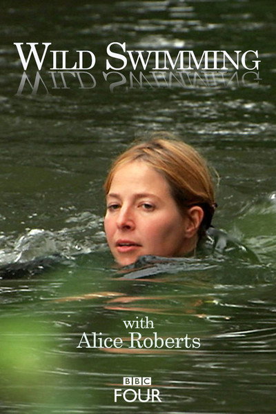 Póster de Wild Swimming with Alice Roberts