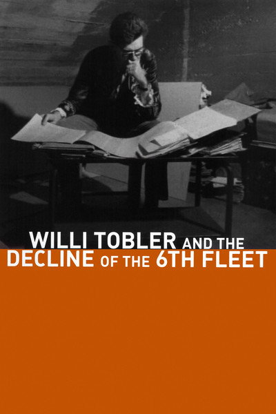 Póster de Willi Tobler and the Decline of the 6th Fleet