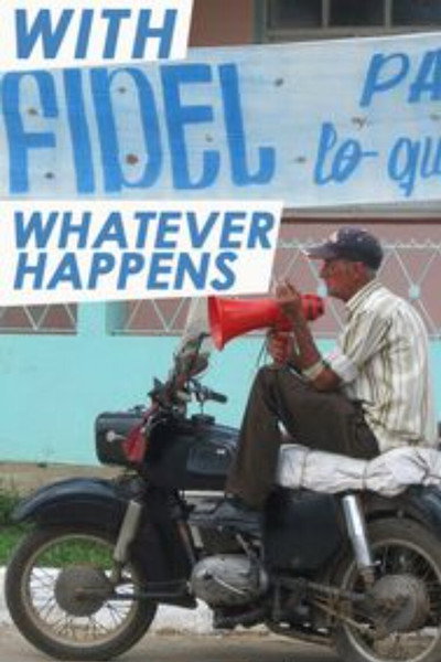 Póster de With Fidel Whatever Happens