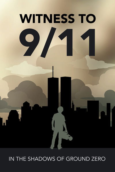 Póster de Witness to 9/11: In the Shadows of Ground Zero