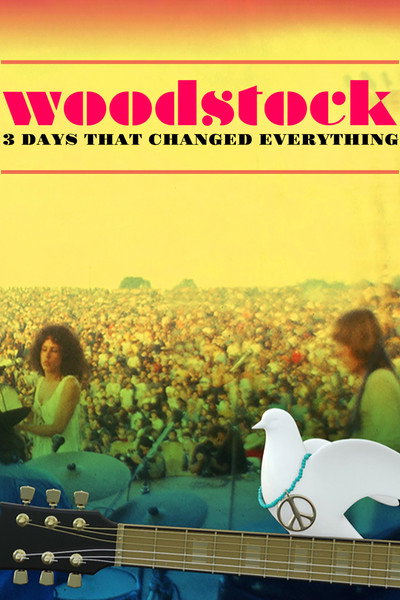 Póster de Woodstock: 3 Days That Changed Everything