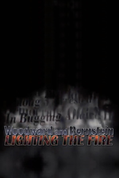 Póster de Woodward and Bernstein: Lighting the Fire