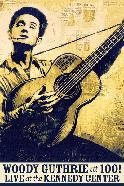 Póster de Woody Guthrie at 100! Live at the Kennedy Center