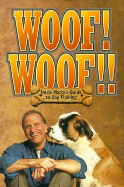 Póster de Woof! Woof! Uncle Matty's Guide to Dog Training
