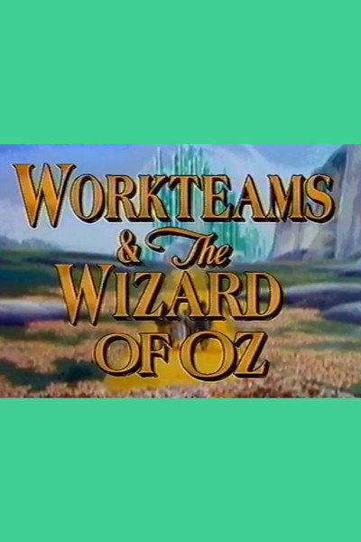 Póster de Workteams & the Wizard of Oz