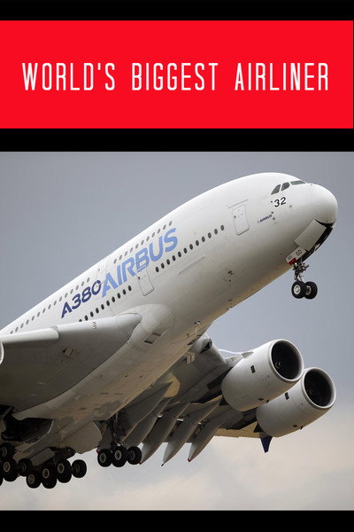 Póster de World's Biggest Airliner: Building the Airbus A380
