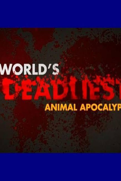 Póster de Worlds Deadliest... Animal Apocalypse