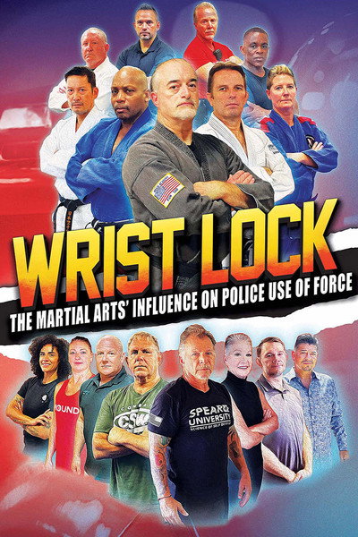 Póster de Wrist Lock: The Martial Arts' Influence on Police Use of Force