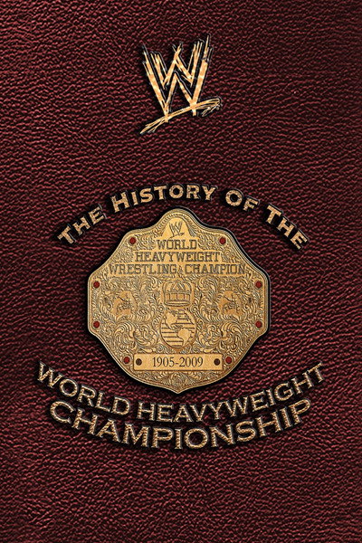 Póster de WWE: History of the World Heavyweight Championship