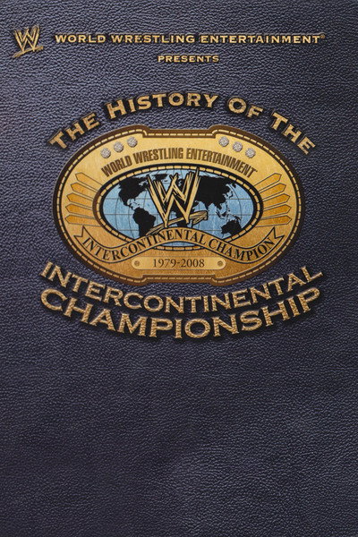 Póster de WWE: The History of the Intercontinental Championship