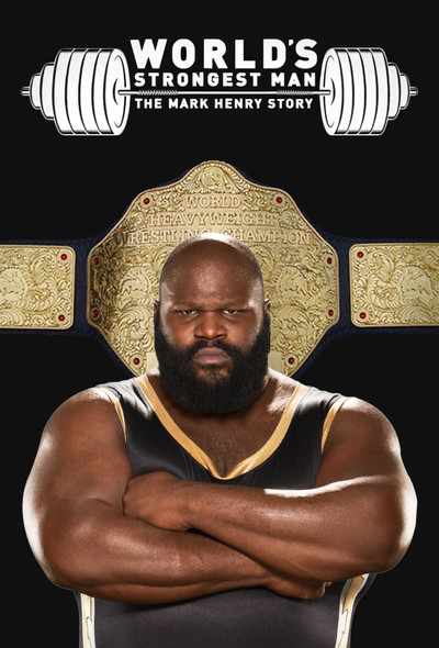 Póster de WWE: World's Strongest Man: The Mark Henry Story