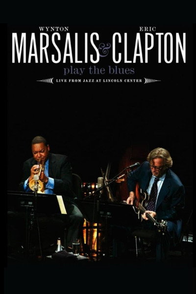 Póster de Wynton Marsalis and Eric Clapton Play the Blues: Live from Jazz at Lincoln Center