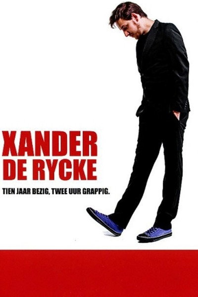 Póster de Xander De Rycke: 10 jaar bezig, 2 uur grappig