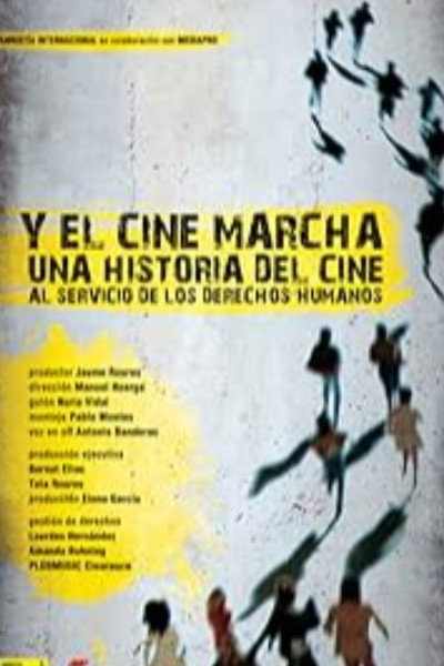 Póster de Y el cine marcha. Una historia del cine al servicio de los Derechos Humanos