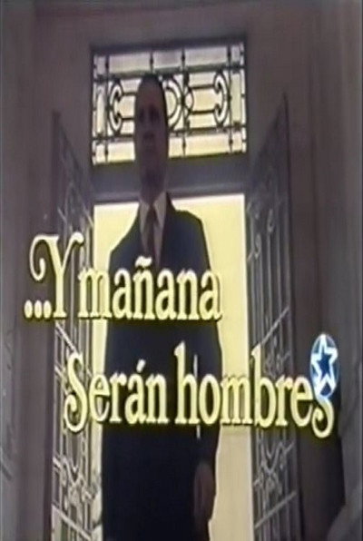 Póster de ...Y mañana serán hombres