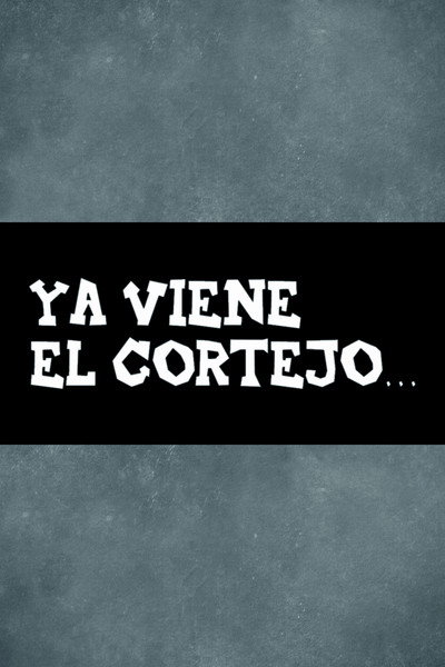 Póster de Ya viene el cortejo...
