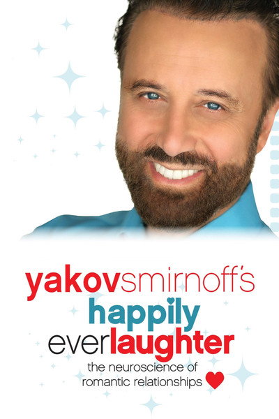 Póster de Yakov Smirnoff's Happily Ever Laughter : The Neuroscience of Romantic Relationships