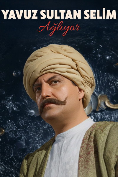 Póster de Yavuz Sultan Selim agliyor